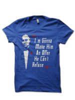 I'm Going To Make Him An Offer He Can't Refuse T-Shirt