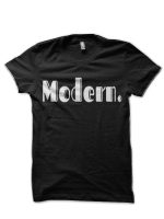 Modern | A shirt that says modern | Black T-Shirt