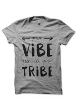 Your Vibe Attracts Your Tribe T-Shirt