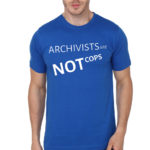 ARCHIVISTS ARE NOT COPS Royal Blue T-Shirt
