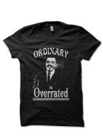 Ordinary is Overrated Black T-Shirt