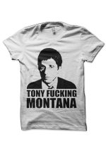Tony fucking Montana White T-Shirt