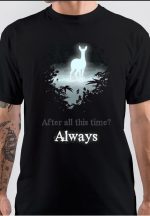 After All This Time Always T-Shirt