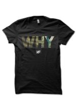 WHY T-Shirt