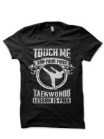 Touch Me and Your First Taekwondo Lesson Is Free T-Shirt