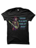 Jimi Hendrix Quote: "Music Is A Safe Kind Of High" T-Shirt