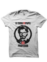El Profesor Money Heist Bella Ciao La Casa de Papel T-Shirt
