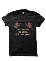 Either You Love Slack Lining Or You Are Wrong - With Cute Sloths Hanging T-Shirt