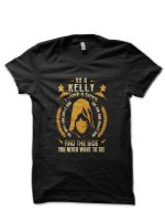 Kelly - I Have 3 Sides You Never Want to See T-Shirt