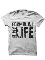 Formula 1 Is My Life T-Shirt