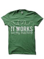 It works on my machine - Programmer / Developer / Programming T-Shirt