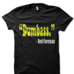 Dumbass Red Forman T-Shirt