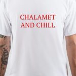 Chalamet And Chill T-Shirt