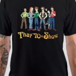That 70s Show T-Shirt