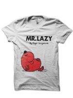 Mr Lazy T-Shirt