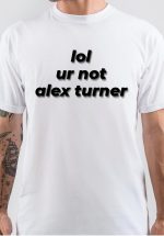 Lol You'r Not Elex Turner T-Shirt