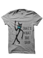 That S What She Said T-Shirt