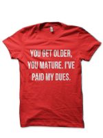 Paid My Dues T-Shirt