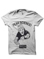 Yeah Science! Bitch White T-Shirt