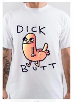Dick But T-Shirt