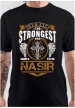 Nasir Name T Shirt - God Found Strongest And Named Them Nasir Gift Item T-Shirt
