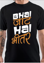 Bhai Jaat Hai Bhitar T-Shirt