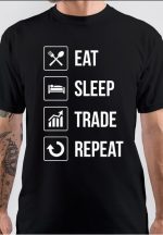 Eat Sleep Trade Repeat T-Shirt