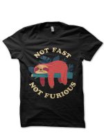 NOT FAST NOT FURIOUS TSHIRT