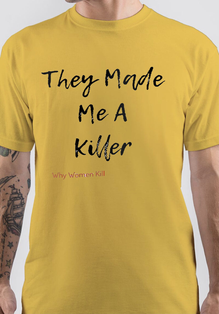 Why Women Kill T-Shirt