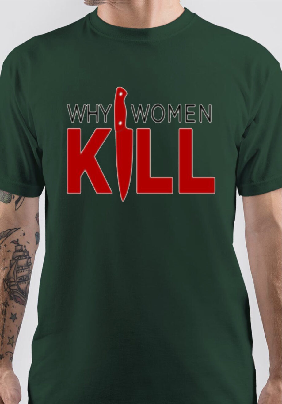 Why Women Kill T-Shirt