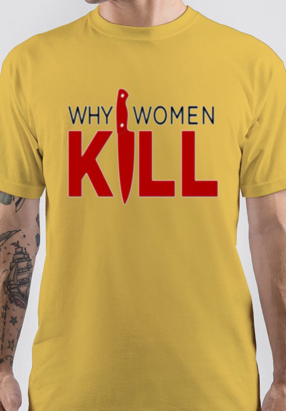 Why Women Kill T-Shirt