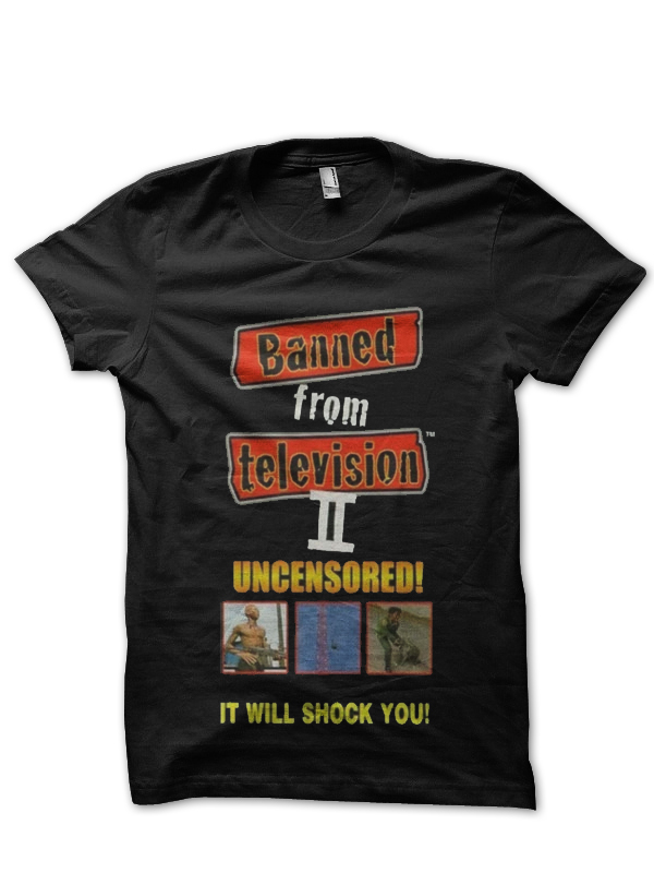 Banned From Television T-Shirt And Merchandise