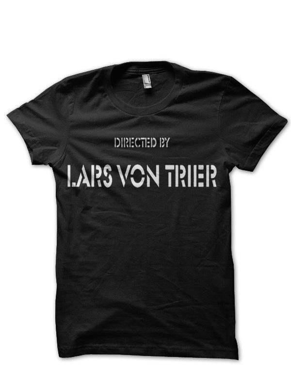 Lars Von Trier T-Shirt And Merchandise