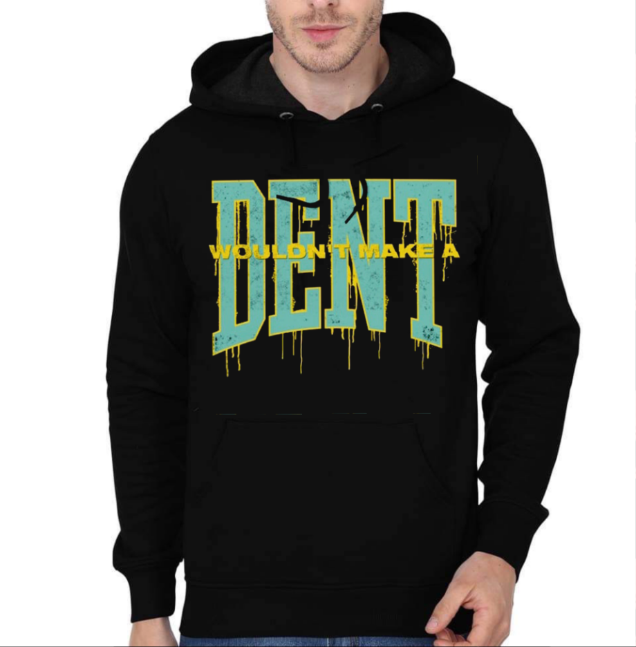 Wouldn't Make A Dent Hoodie