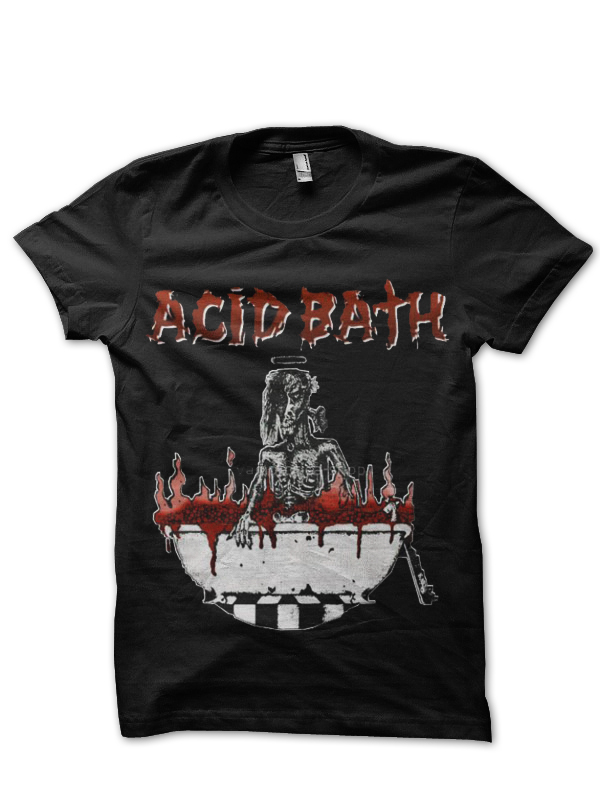 Acid Bath T-Shirt And Merchandise