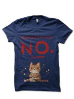 Everything NO Navy Blue T-Shirt