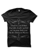 I'm the Dungeon Master Page Fuck You Black T-Shirt