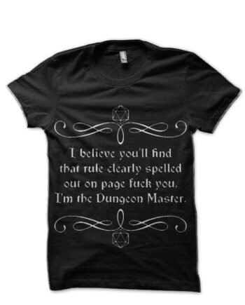 I'm the Dungeon Master Page Fuck You Black T-Shirt