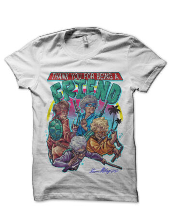 Thank You For Being A Friend White T-Shirt