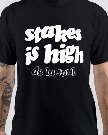 Stakes Is High T-Shirt