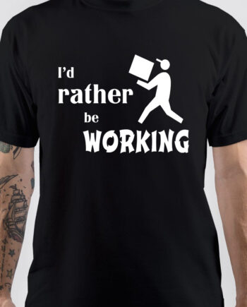 Workaholic T-Shirt
