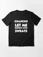 Chancho Let Me Borrow Some Sweats Essential T-Shirt