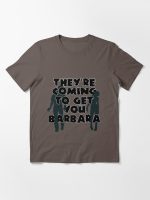 They're Coming to Get You, Barbara Essential T-Shirt