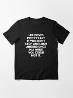 Life Moves Pretty Fast - Ferris Bueller's Day Off Quote Essential T-Shirt