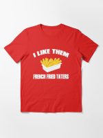 Sling Blade Quote - I Like Them French Fried Taters Essential T-Shirt