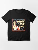What The Hell Essential T-Shirt