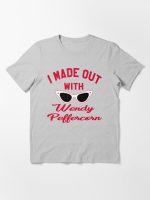 I Made Out With Wendy Peffercorn - The Sandlot Essential T-Shirt