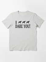 I Triple Dog Dare You  Essential T-Shirt
