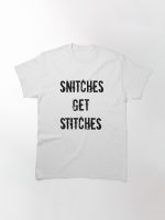 Snitches get Stitches  Printed T-Shirt