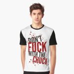 Don't Fuck with the Chuck Horror Quote Graphic T-Shirt